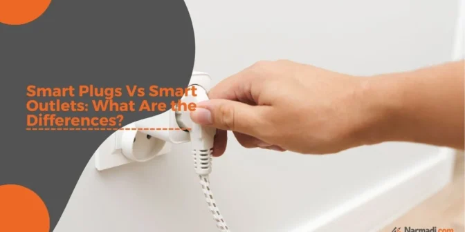Smart Plugs Vs Smart Outlets