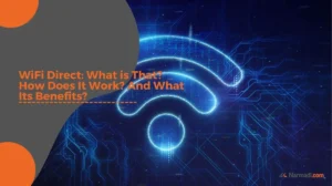 WiFi Direct: What is That? How Does It Work? And What Its Benefits?