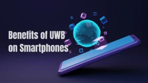 5 Benefits of UWB on Smartphones that You Can Use in Your Daily Life