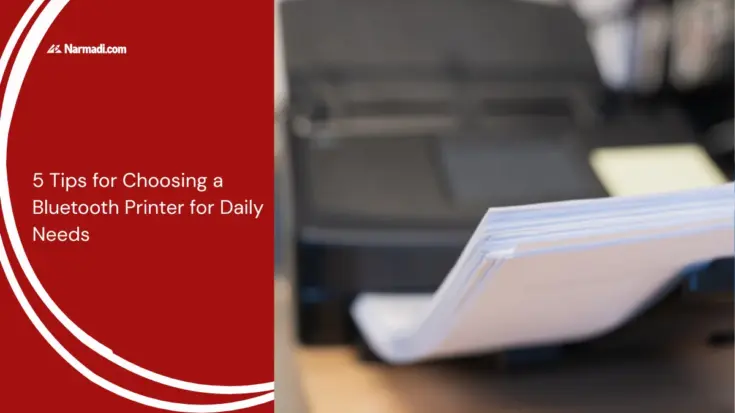 5 Tips for Choosing a Bluetooth Printer for Daily Needs