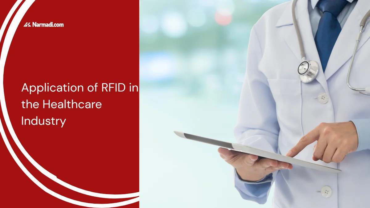 Application of RFID in the Healthcare Industry