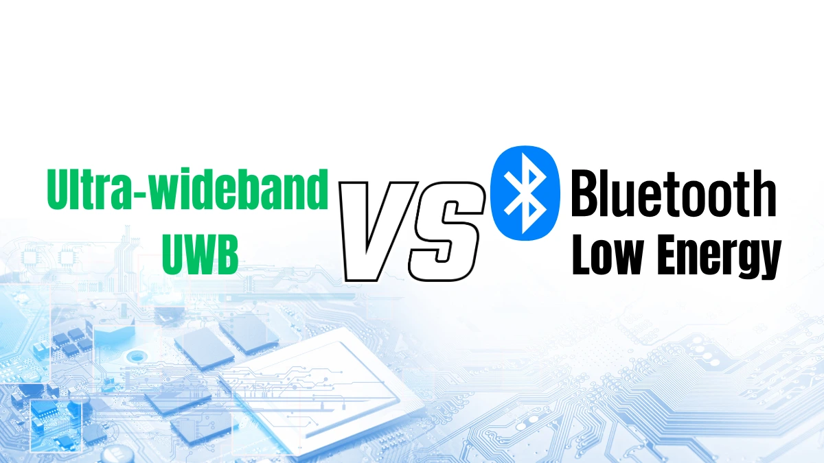 Comparison between UWB and Bluetooth Low Energy