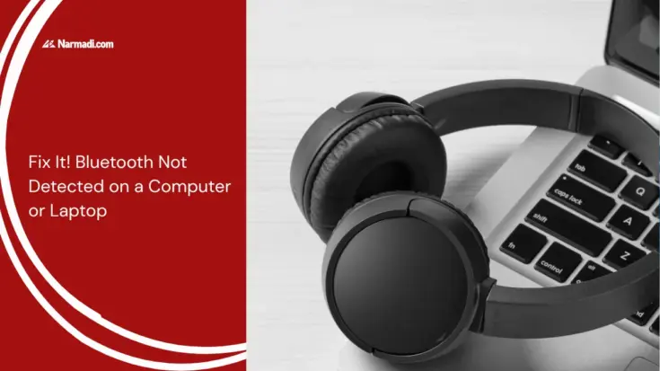 Fix It! Bluetooth Not Detected on a Computer or Laptop