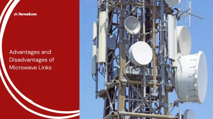 Advantages and Disadvantages of Microwave Links