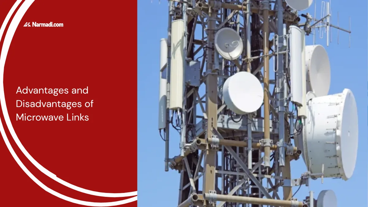 Advantages and Disadvantages of Microwave Links