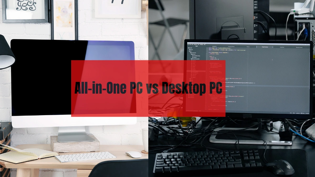 All-in-One PC vs Desktop PC The 6 Essential Differences