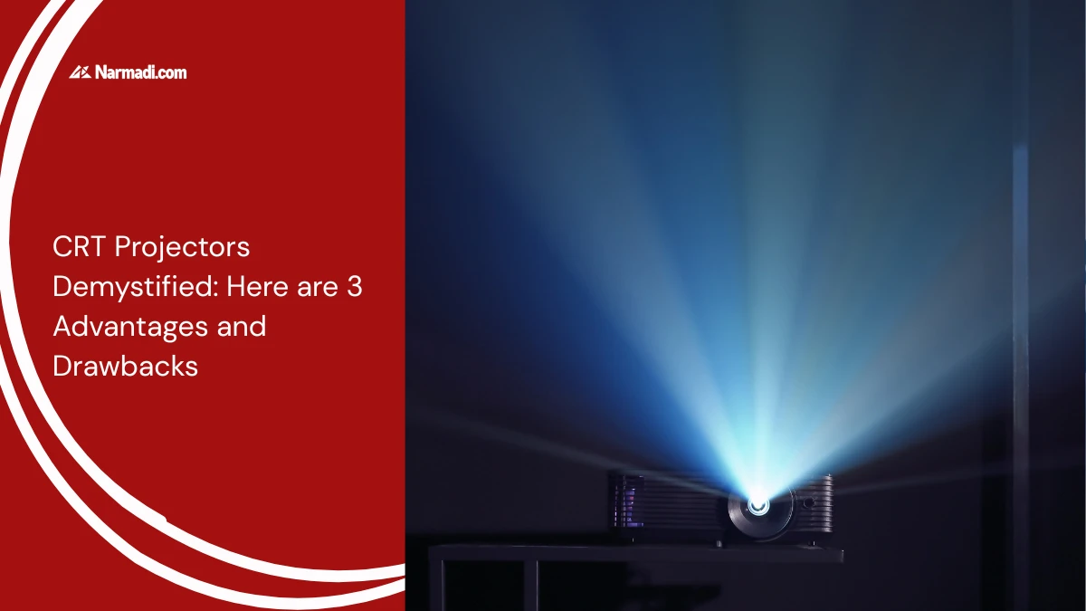 CRT Projectors Demystified Here are 3 Advantages and Drawbacks