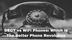 DECT vs WiFi Phones Which is The Better Phone Revolution
