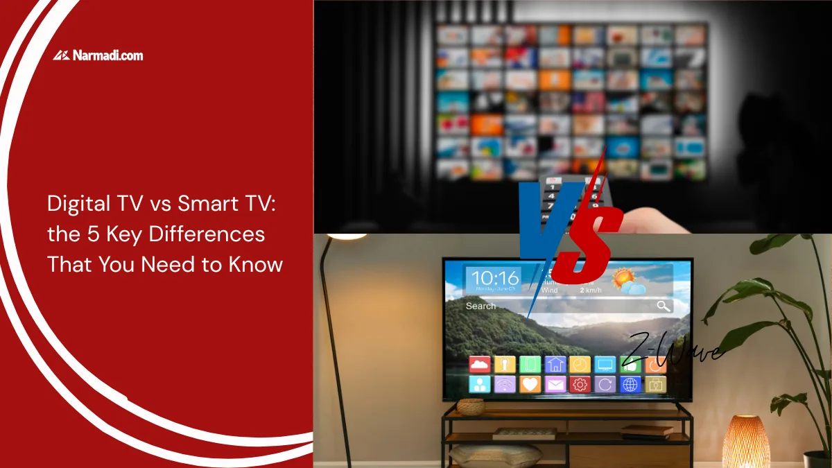 Digital TV vs Smart TV: the 5 Key Differences That You Need to Know