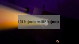 LCD Projector vs DLP Projector The 5 Key Essential Differences