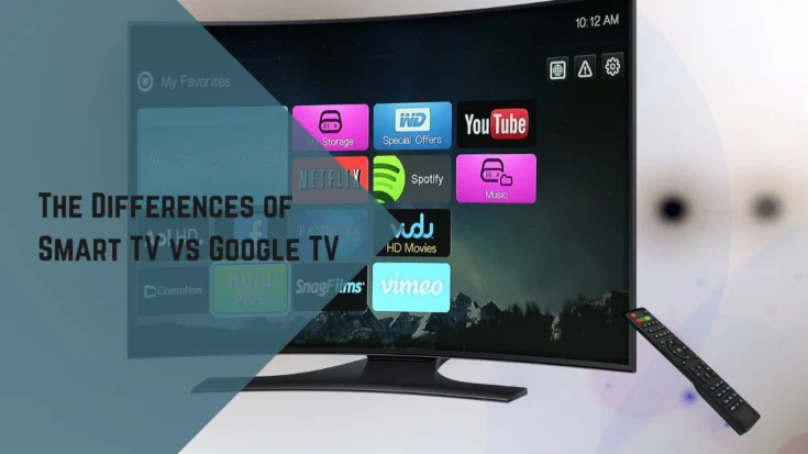 Smart TV vs Google TV the 4 Differences That You Need to Know