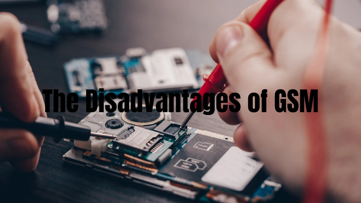 The 20 Advantages and Disadvantages of GSM That You Must Know 3