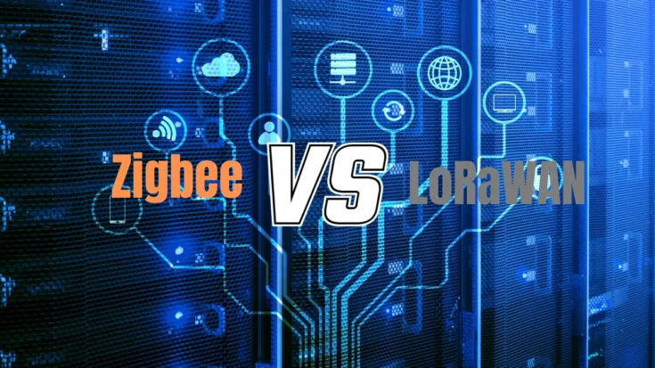 The Difference Between Zigbee and LoRaWAN, Which One is Better