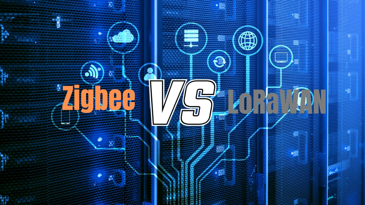 The Difference Between Zigbee and LoRaWAN, Which One is Better