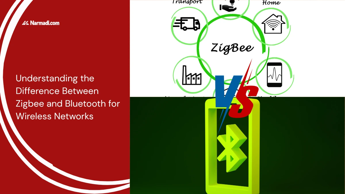 Understanding the Difference Between Zigbee and Bluetooth for Wireless Networks
