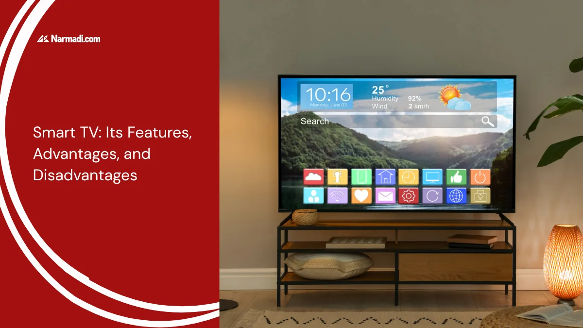 Update - Smart TV Its Features, Advantages, and Disadvantages