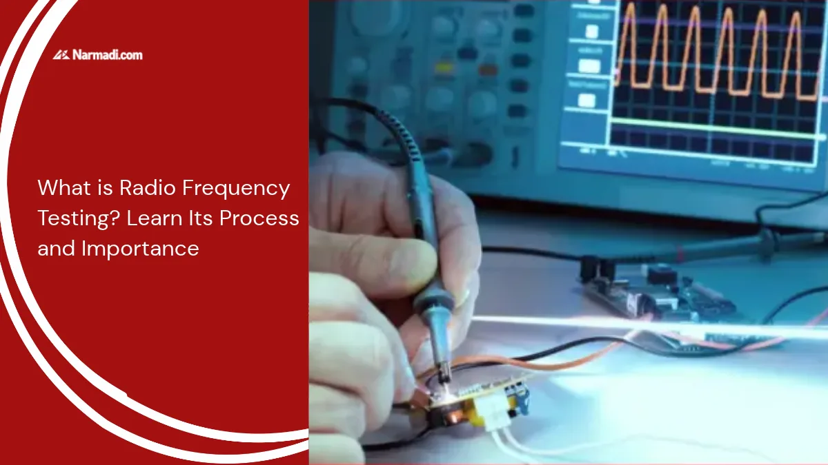 What is Radio Frequency Testing? Learn Its Process and Importance