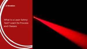 What is a Laser Safety Test Learn Its Process and Classes