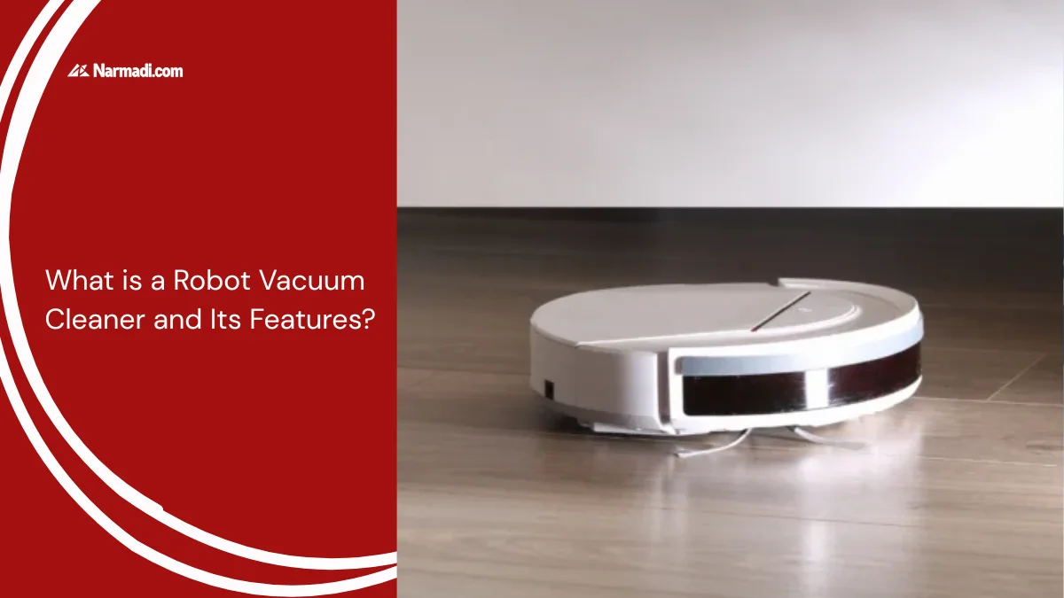 What is a Robot Vacuum Cleaner and Its Features