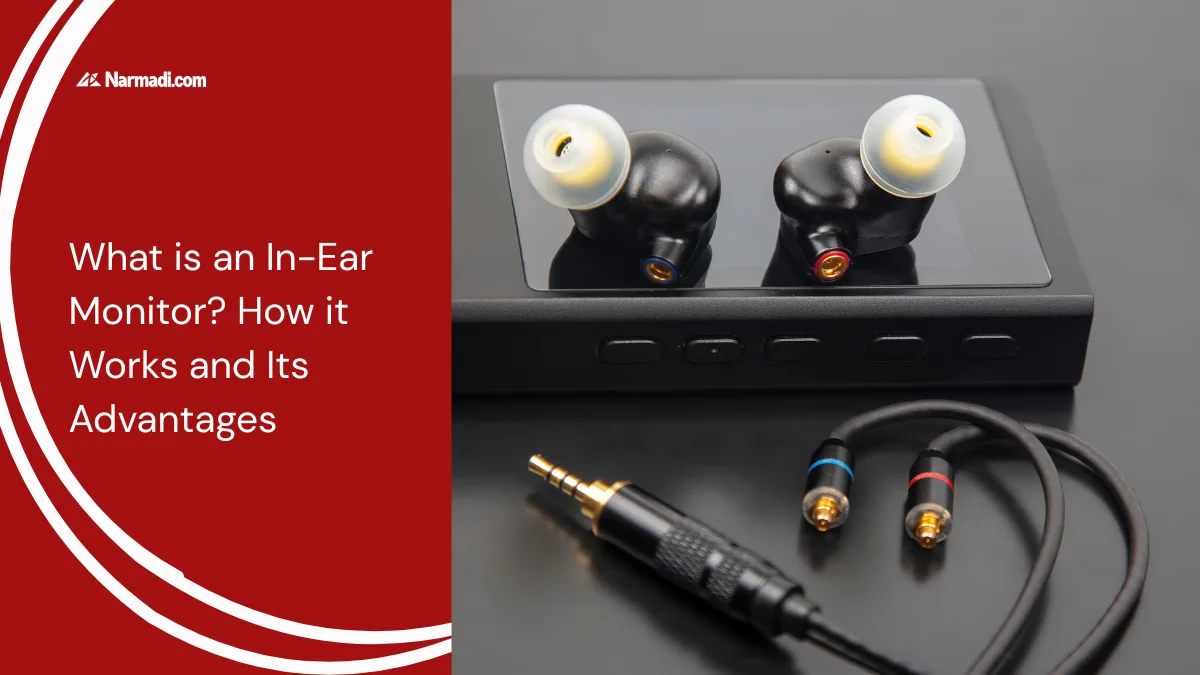What is an In-Ear Monitor How it Works and Its Advantages