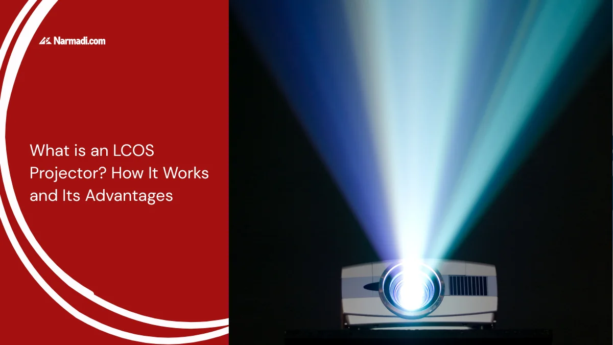 What is an LCOS Projector How It Works and Its Advantages