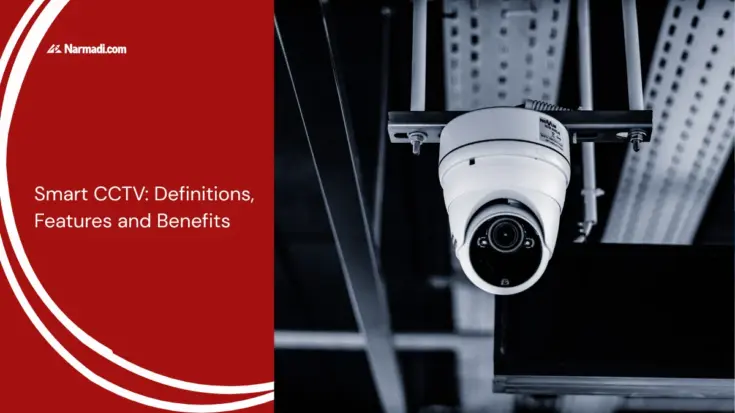 Smart CCTV Definitions, Features and Benefits