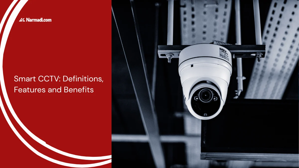 Smart CCTV Definitions, Features and Benefits
