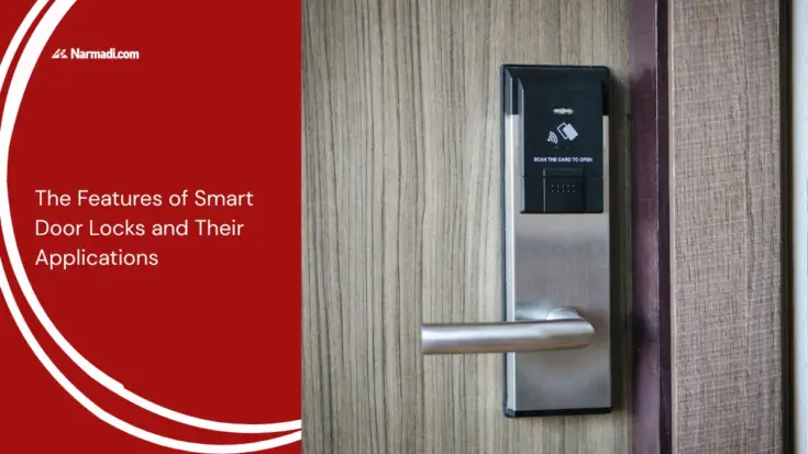 The Features of Smart Door Locks and Their Applications