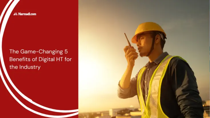 The Game-Changing 5 Benefits of Digital HT for the Industry