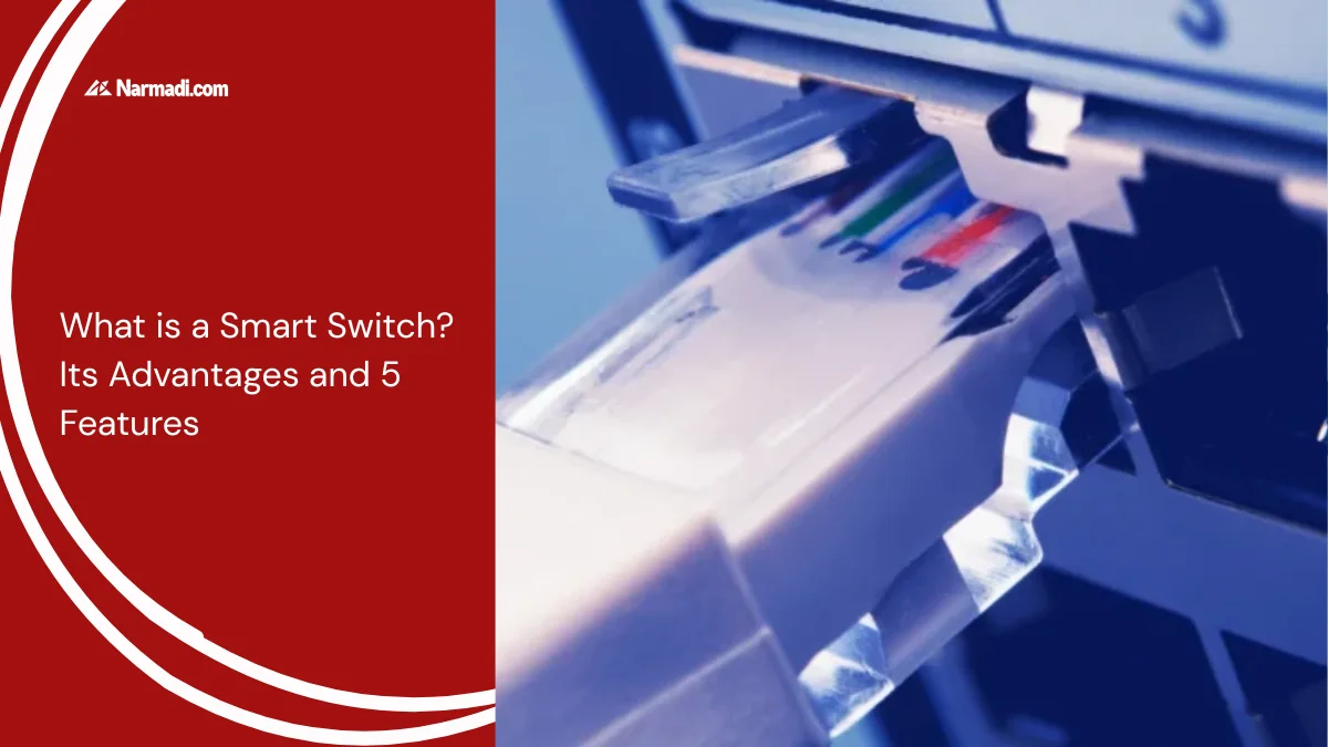 What is a Smart Switch Its Advantages and 5 Features