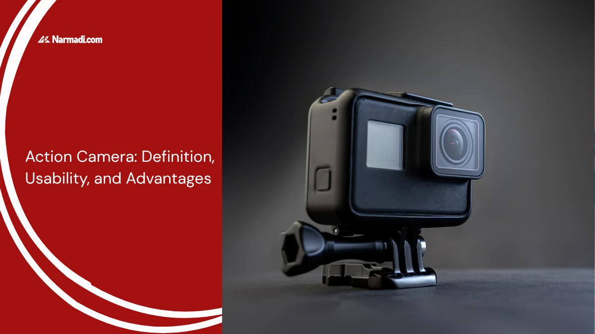 Action Camera Definition, Usability, and Advantages