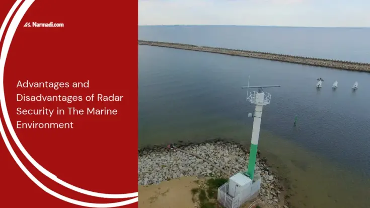 Advantages and Disadvantages of Radar Security in The Marine Environment