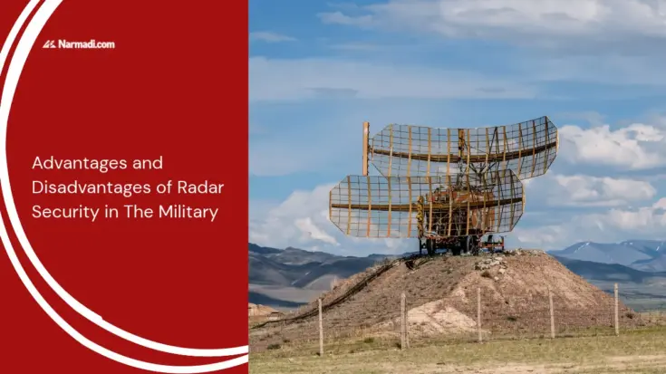 Advantages and Disadvantages of Radar Security in The Military