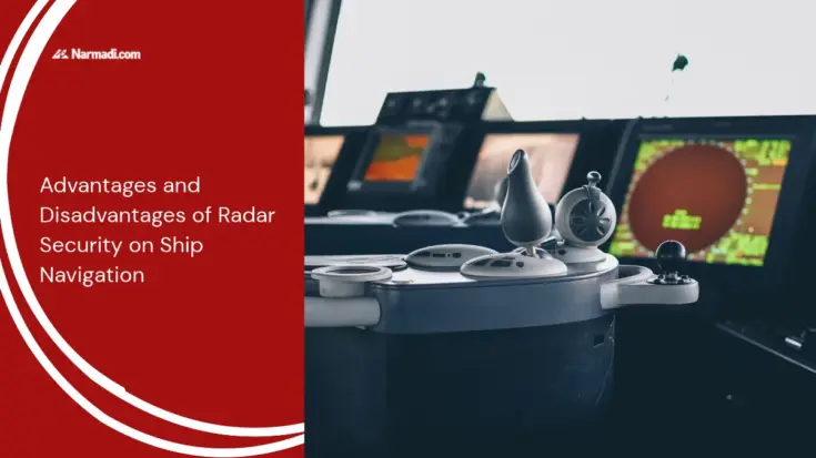 Advantages and Disadvantages of Radar Security on Ship Navigation