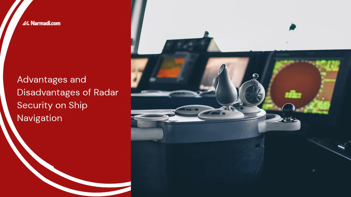 Advantages and Disadvantages of Radar Security on Ship Navigation