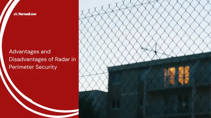 Advantages and Disadvantages of Radar in Perimeter Security