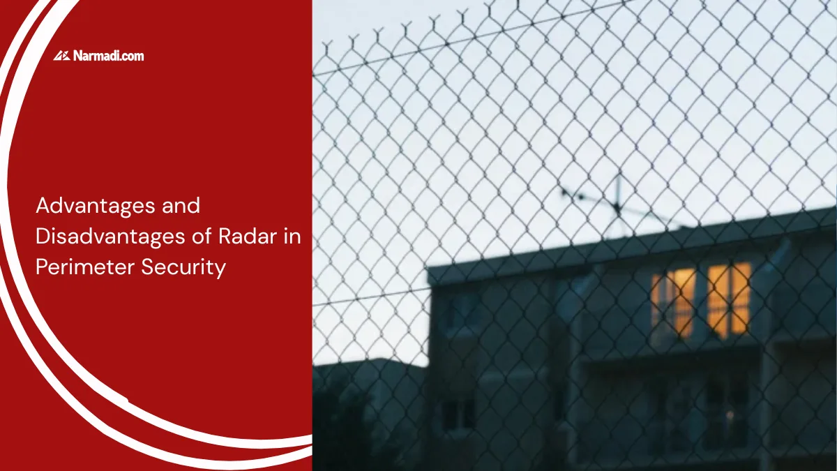 Advantages and Disadvantages of Radar in Perimeter Security