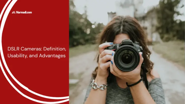 DSLR Cameras Definition, Usability, and Advantages