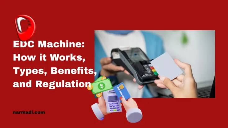 EDC Machine How it Works, Types, Benefits, and Regulation - Update