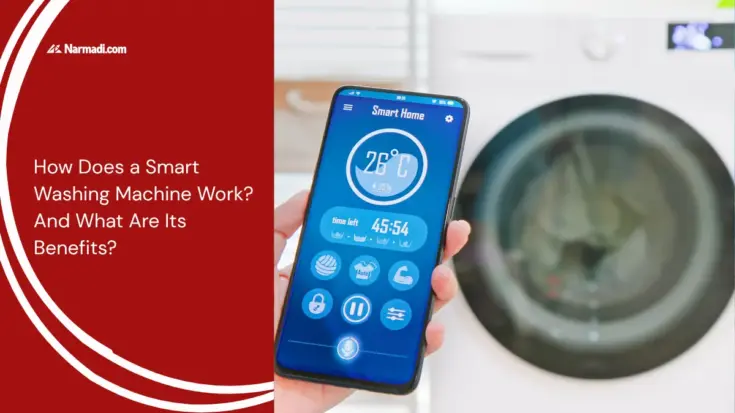 How Does a Smart Washing Machine Work And What Are Its Benefits