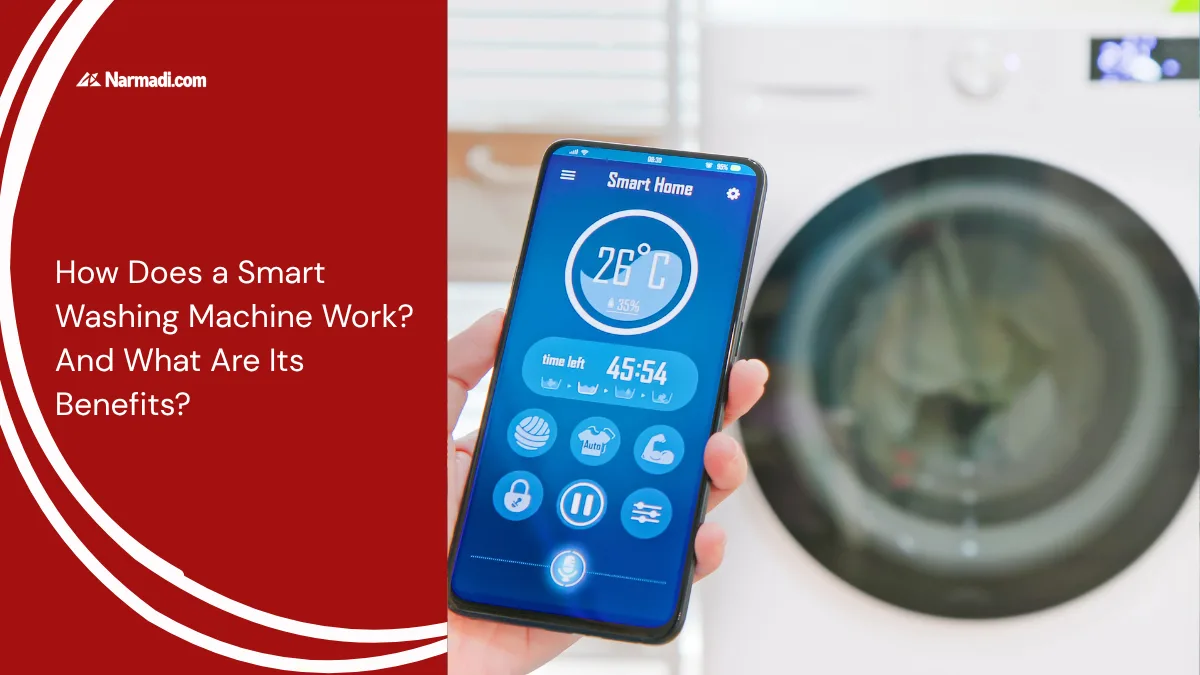 How Does a Smart Washing Machine Work And What Are Its Benefits