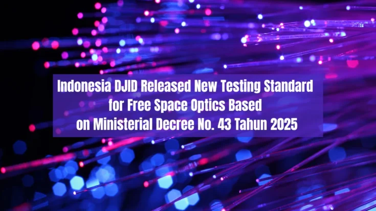 Indonesia DJID Released New Testing Standard for Free Space Optics Based on Ministerial Decree No. 43 Tahun 2025