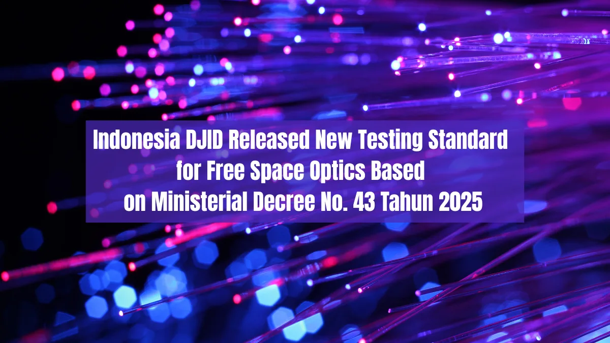 Indonesia DJID Released New Testing Standard for Free Space Optics Based on Ministerial Decree No. 43 Tahun 2025