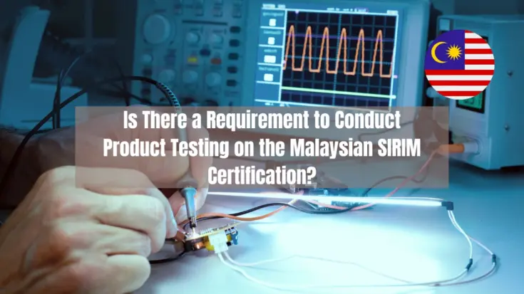 Product Testing on the Malaysian SIRIM Certification