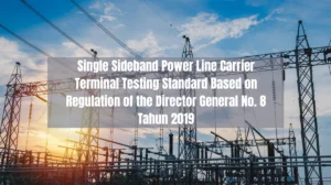 Single Sideband Power Line Carrier Terminal Testing Standard Based on Regulation of the Director General No. 8 Tahun 2019