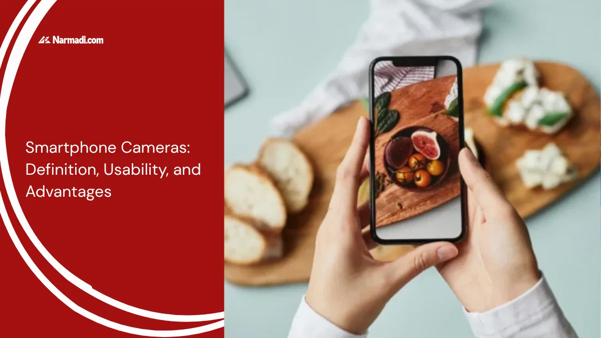 Smartphone Cameras: Definition, Usability, and Advantages