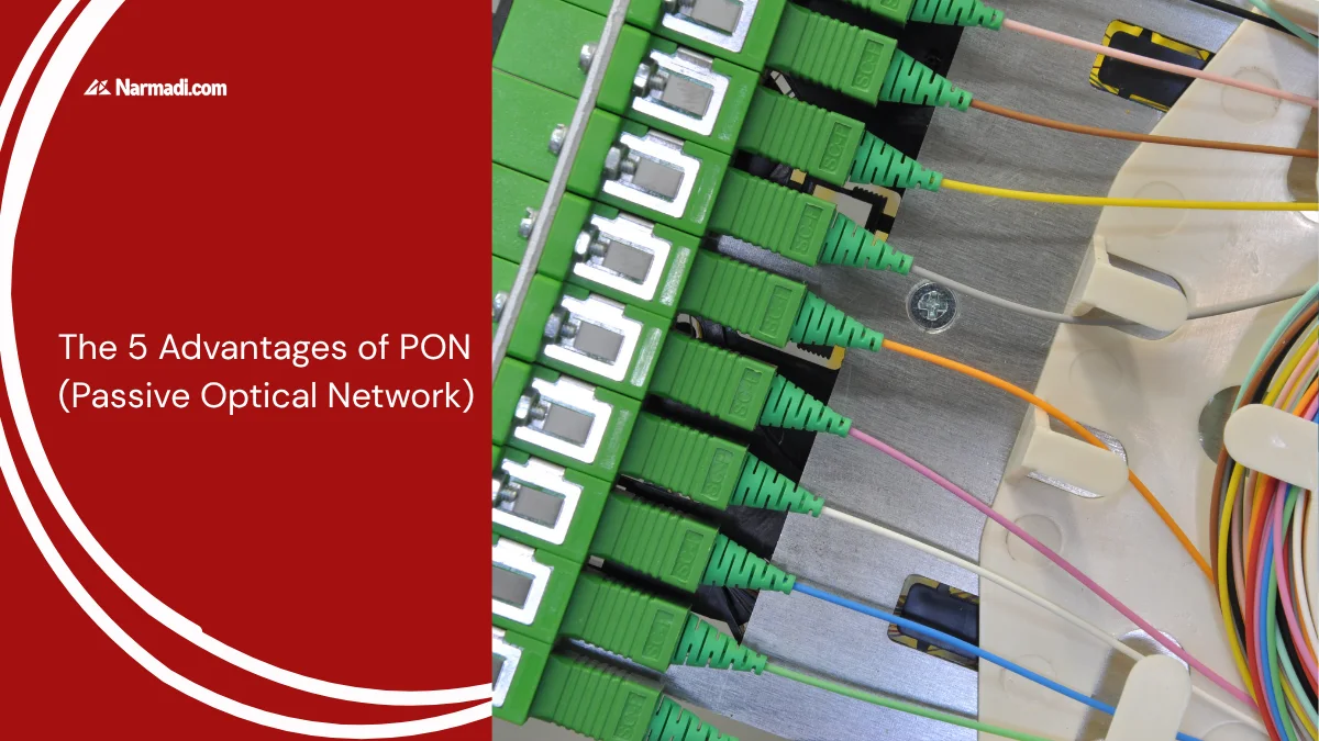 The 5 Advantages of PON (Passive Optical Network)