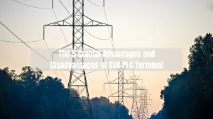 The 5 Crucial Advantages and Disadvantages of SSB PLC Terminal