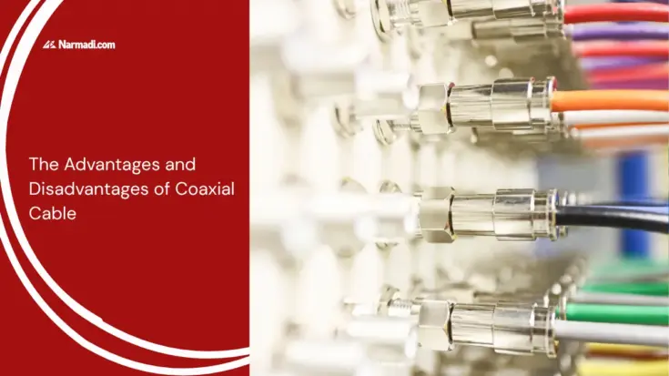 The Advantages and Disadvantages of Coaxial Cable