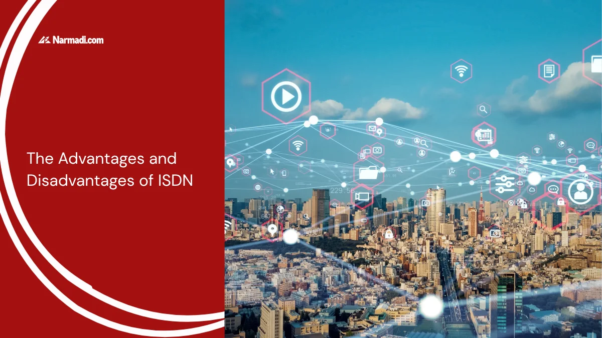 The Advantages and Disadvantages of ISDN